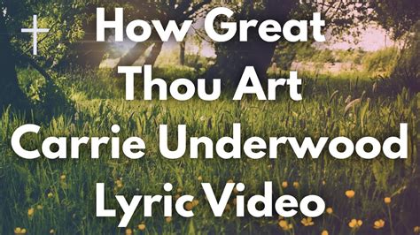 How Great Thou Art Lyrics Carrie Underwood: A Melodic Journey Through Faith and Emotion